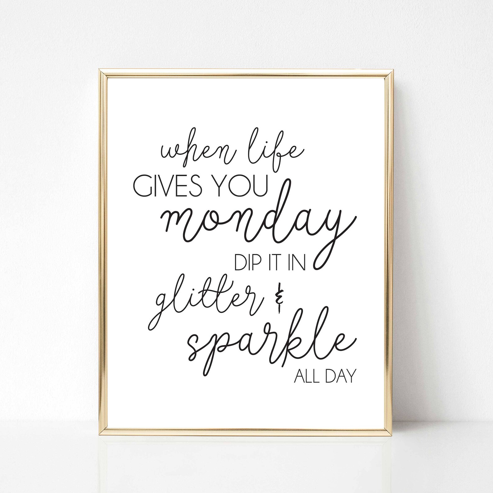 When Life Gives You Monday Dip It in Glitter and Sparkle All Etsy