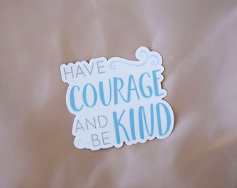 Have Courage and Be Kind Sticker, Greatest Risk Sticker, Cinderella Inspired Quote, Cinderella Sticker, Princess Sticker, Princess Inspired