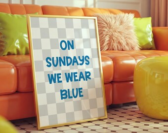 On Sundays We Wear Blue Poster Detroit Football Season Quote Tailgate Party Decor Lions Inspired Wall Art