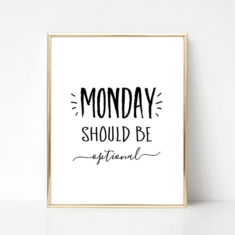 Monday Should Be Optional Quote Digital Print Funny Office Etsy