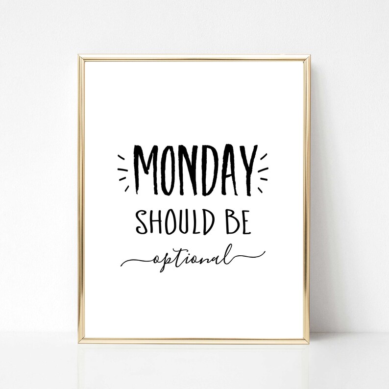 monday should be optional quote digital print funny office etsy
