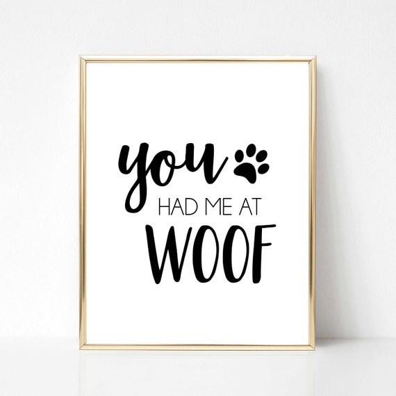 you had me at woof you had me at woof