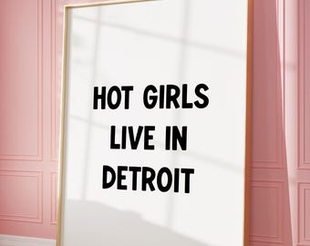 Detroit Wall Art Print | Hot Girls Quote (Digital Download)