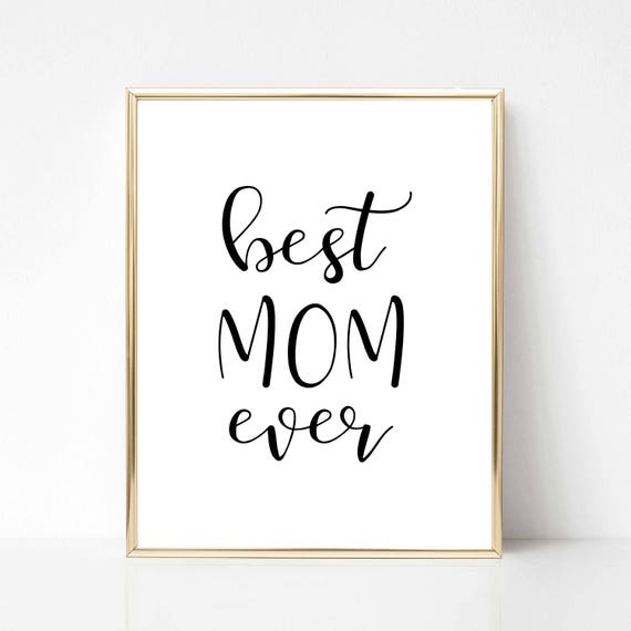 Best Mom Ever Quote Best Mom Ever Digital Print Mom Gift Etsy