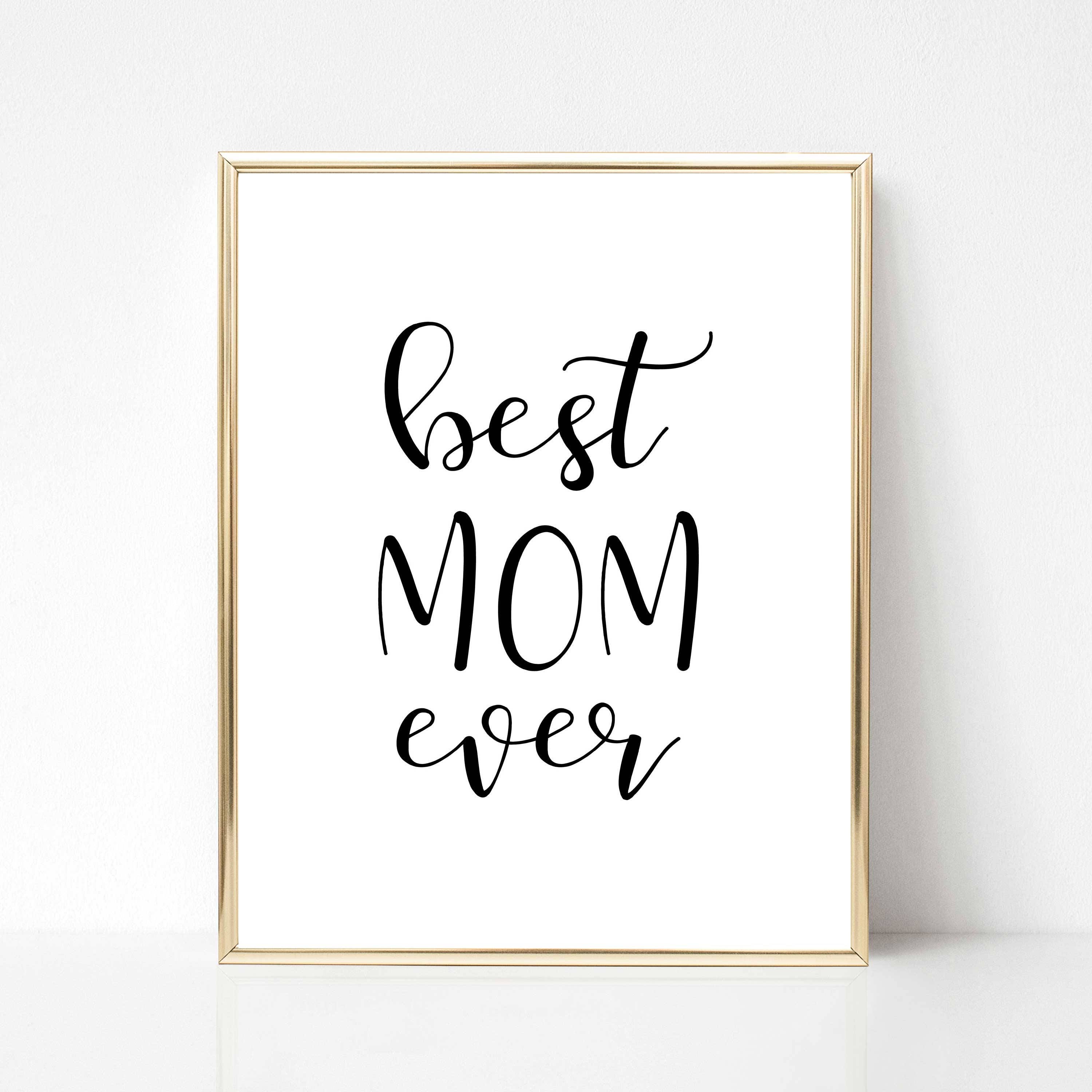 Best Mom Ever Quote Best Mom Ever Digital Print Mom Gift Etsy