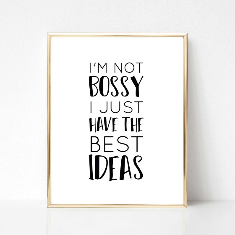 I'm Not Bossy Best Ideas Quote Digital Print Funny | Etsy