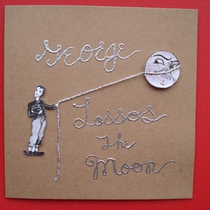 Handmade Card'It's A Wonderful Life' 'GEORGE LASSOS The MOON'Add Your Own Choice of NameAny Occasion-Birthday/Fathers Day/ Personalise Unpersonalised