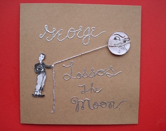 Handmade Card~'It's A Wonderful Life' 'GEORGE LASSOS The MOON'~Add Your Own Choice of Name!-Any Occasion-Birthday/Fathers Day/ Personalise -