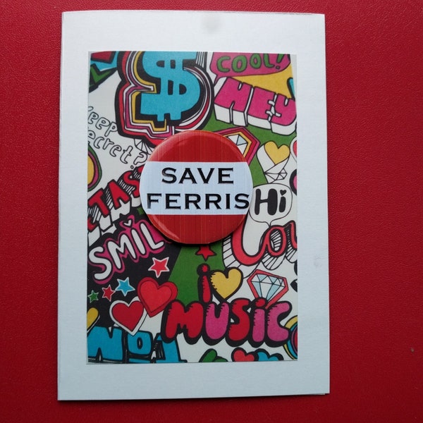 Handcrafted Greetings Card ~Save FERRIS! Ferris Bueller's Day Off-Any Occasion-Personalise -