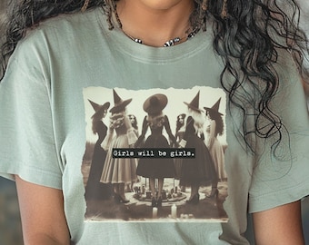 Witch Shirt – Girls Will Be Girls Shirt, Witch Sweatshirt - Funny Witch Shirt Perfect Gift for Friends, Women's Witch Shirt Vintage Witch