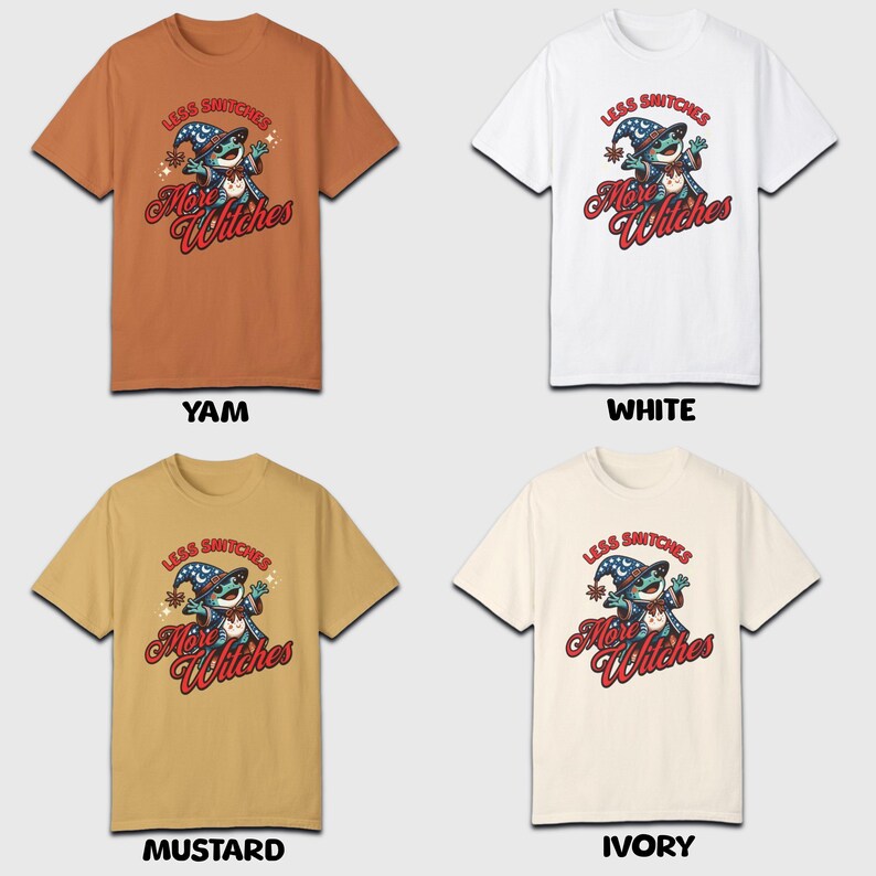 May include: Four t-shirts in different colors: mustard yellow, ivory, white, and orange. Each shirt features a cartoon illustration of a blue creature wearing a wizard hat and holding a wand. The text "Less Snitchers More Witches" is printed in red on each shirt.