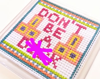 DON'T BE A D**K Cross stitch coaster