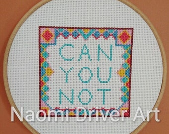 Can you not- Hoop art Cross stitch