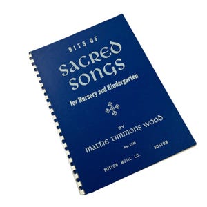 Bits of Sacred Songs For Nursery and Kindergarten Mattie Timmons Wood Spiral &#39;61