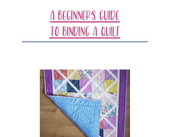 Binding How to Booklet. A beginners guide to binding your quilt