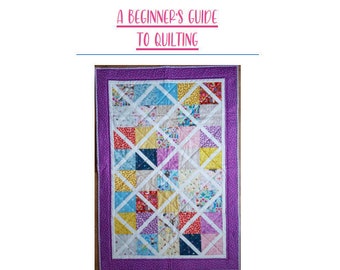 Quilting How to Booklet. A beginners guide to quilting