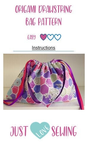 Pattern Origami drawstring Bag Just Love Sewing