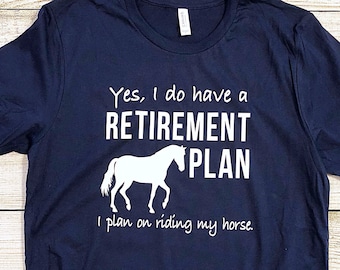 Funny Horse Retirement Plan T-Shirt – Equestrian Gift