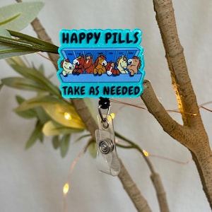 Happy Pills Take As Needed Horse Badge Reel Alligator Clip, Belt Clip or Interchangeable Velcro