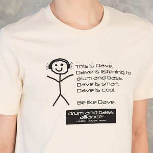 Drum and Bass T Shirt - Be Like Dave Drum & n Bass Alliance UK Garage Music Producer Slogan Junglist Neurofunk Mens Graphic Printed Tee Top
