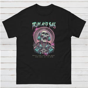 Drum and Bass Skeleton Design T Shirt DnB Jungle Junglist Mens Women Unisex Tee Edm Rave Culture Dj Music Producer Drum n Bass Tee