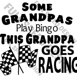 Einige Opas spielen Bingo, dieser geht Rennen digitale Datei - TShirt - SVG-Datei - Racing - schneiden Datei
