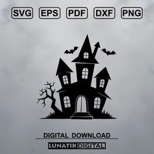 May include: Black silhouette of a haunted house with bats, a bare tree, and the words "DIGITAL DOWNLOAD" and "LUNATIK DIGITAL". The image also includes file type icons: SVG, EPS, PDF, DXF, and PNG.