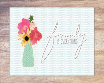 8x10 Digital. Family Is Everything. Flowers. Unique Decor.