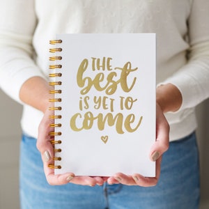 Personalised  Notebook, Personalize Notebook, Birthday Gift For Her, Custom Journal, Handmade Notebook, The Best Is Yet To Come Hardback