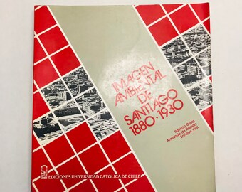 Rare Art Architecture Book 'Imagen Ambiental de Santiago 1880-1930', 'Images of Santiago' photo art history design Chile, South America