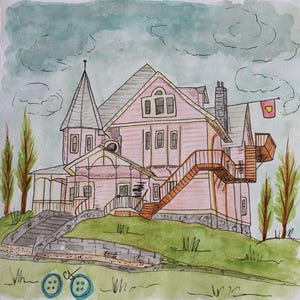 May include: Watercolor painting of a pink Victorian house with a tower, porch, and exterior staircase. The house is set on a green hill with trees and a cloudy sky. A small flag with a heart is visible.