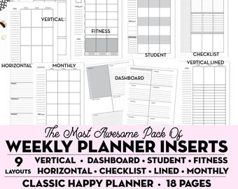 May include: A set of nine printable weekly planner inserts in various layouts, including vertical, horizontal, dashboard, student, fitness, checklist, lined, and monthly. The inserts are designed for use with a classic happy planner and are available as a printable PDF. The text on the image reads "The Most Awesome Pack Of WEEKLY PLANNER INSERTS 9 VERTICAL DASHBOARD STUDENT FITNESS LAYOUTS HORIZONTAL CHECKLIST LINED MONTHLY CLASSIC HAPPY PLANNER 18 PAGES shop.lovelyplanner.com".