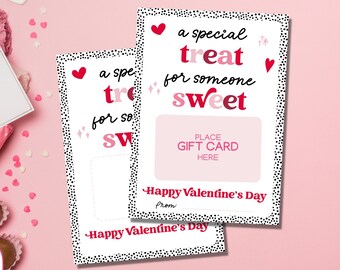 May include: Printable Valentine's Day gift card template with a black and white polka dot background. The text reads "a special treat for someone sweet". There is a space to place a gift card and a line for "from".