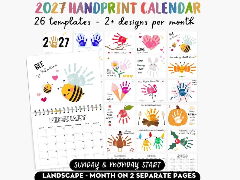 May include: A 2027 handprint calendar with 26 templates and 2+ designs per month. The calendar features handprint art for each month, including bees, hearts, and pumpkins. The calendar starts on Sunday and Monday and is in a landscape format.