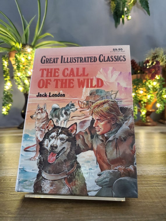 Call of the Wild by Jack London, Great Illustrated Classics, Adventure  Novel Set in Yukon, Canada, During the 1890's Klondike Gold Rush -   Israel