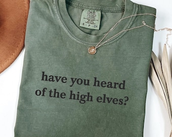 Have you heard of the High Elves Embroidered Tee, Gamer meme shirt, Nord Humor Dragon game, Funny Videogame Embroidery Gifts, Comfort Colors