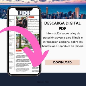 May include: A pink arrow points to a button that says "Download" on a smartphone screen. The screen displays information about adverse possession laws in Illinois and available benefits. The text "Descarga Digital PDF" is at the top of the screen.