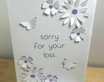 Sorry or Your Loss Card , Flowers , Butterflies , Mourning , Grief , Family , Friends , CoWorkers , Neighbours