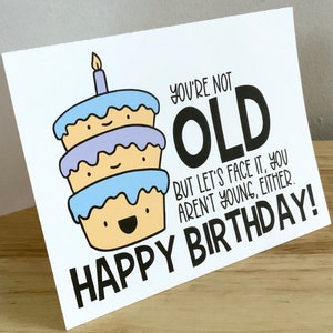 Carte d'anniversaire Pas assez vieille , Vierge à l'intérieur , Imprimé , Amis , Famille , Gâteau , Bougies , Fête , Glaçage