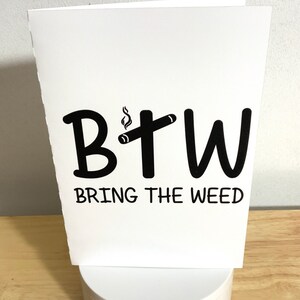 Carte B.T.W , vierge à l’intérieur , Fumée , Weed , 4 11 , Adultes , Puff , Relax , Amis , Cadeau