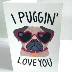 I puggin' Love you Valentine's Day Card , Dog , Sunglasses , Heart , Love , Kids , Adults