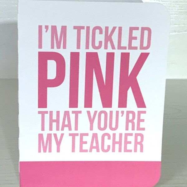 Tickled Pink Teacher Card , Printed , Blank inside , School , Students , Gift , Instructor