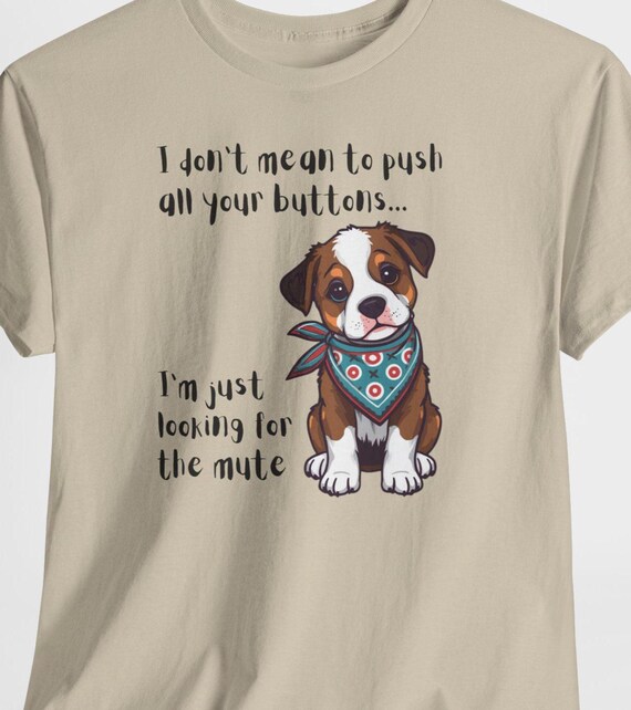 Mute Button Dog Shirt, Funny Dog Tee