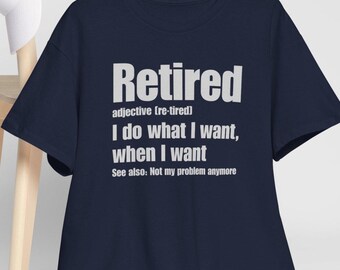 Koszulka „Retired I Do What I Want” (śmieszna koszulka emerytalna)