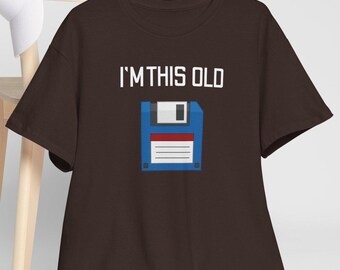 I'm This Old Floppy Disk T-Shirt | Retro Tech Humor Shirt