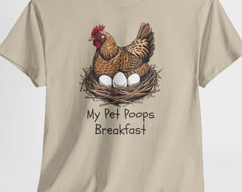 Funny Chicken T-Shirt, My Pet Poops Breakfast Tee