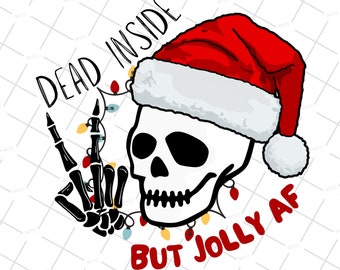 Dead Inside Jolly af SVG, sublimation art, Santa Skull, christmas skeleton hand, print on demand, Jolly Shirts, Christmas SVG, png jpeg