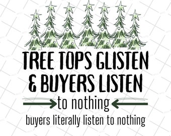 Christmas Realtor PNG, sublimation art, tree tops glisten, Dont listen, print on demand, Realtor Shirts, Real Estate Humor, png jpeg
