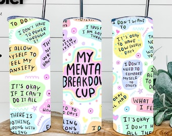 My Mental Breakdown Cup 20oz Tumbler