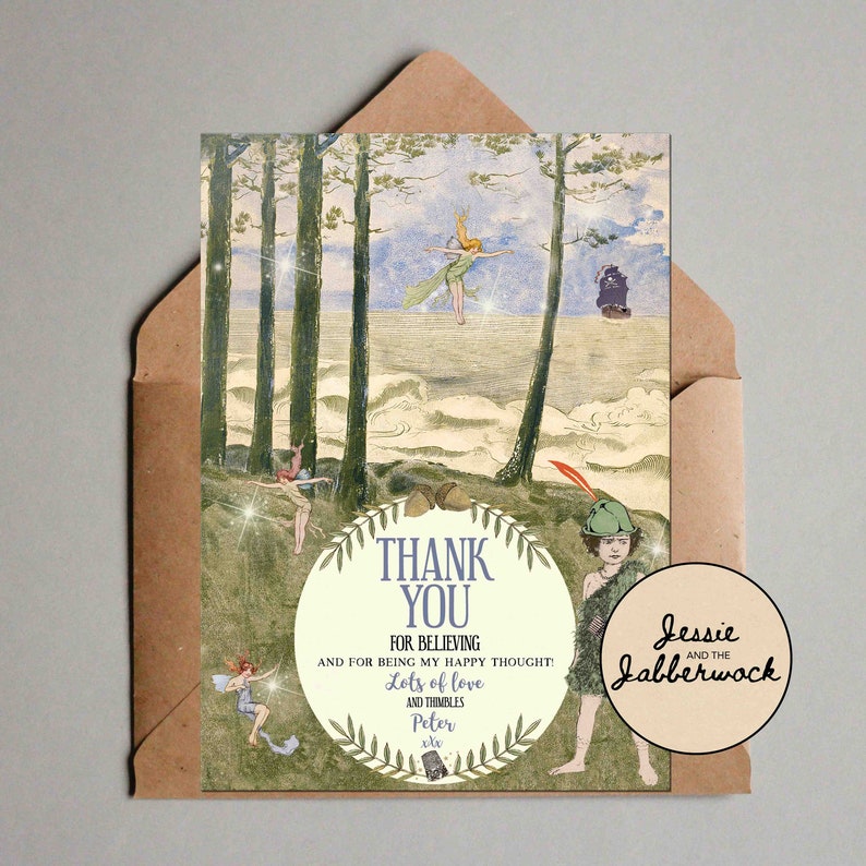 May include: A thank you card with a whimsical illustration of fairies flying in a forest. The card has a green border with a white circle in the center. The text in the circle reads "Thank You for believing and for being my happy thought. Lots of love and thimbles, Peter". The card also has a small circle with the text "Jessie and the Jabberwock".